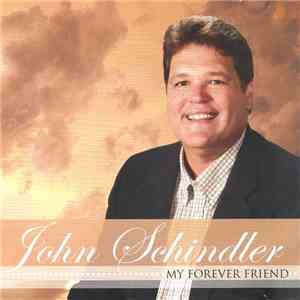 John Schindler - My Forever Friend album flac