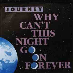 Journey - Why Can't This Night Go On Forever album flac