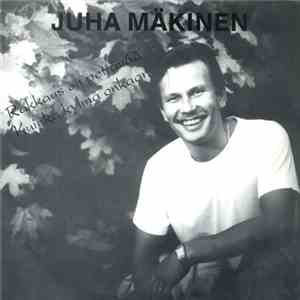 Juha Mäkinen - Rakkaus On Pettävää / Kuinka Kylmä Onkaan album flac