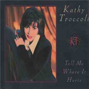 Kathy Troccoli - Tell Me Where It Hurts album flac