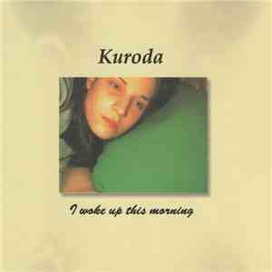 Kuroda  - I Woke Up This Morning album flac