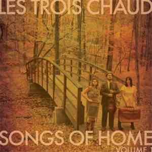 Les Trois Chaud - Songs Of Home: Volume 1 album flac