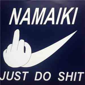 Life Style  - Namaiki Just Do Shit album flac
