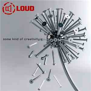 Loud  - Some Kind Of Creativity album flac