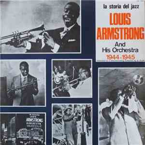 Louis Armstrong And His Orchestra - 1944 - 1945 album flac