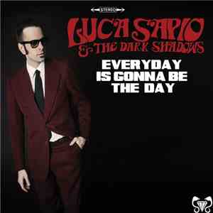Luca Sapio - Everyday Is Gonna Be The Day album flac