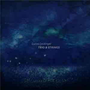 Lucas Leidinger - Trio & Strings album flac