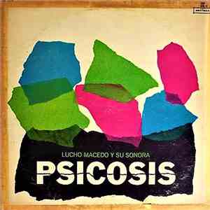 Lucho Macedo Y Su Sonora - Psicosis album flac