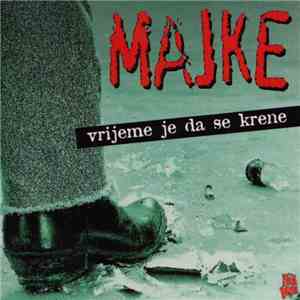 Majke - Vrijeme Je Da Se Krene album flac
