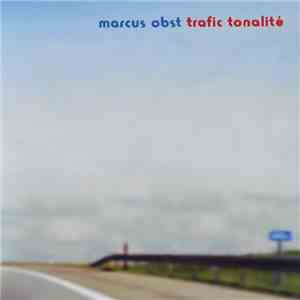 Marcus Obst - Trafic Tonalité album flac