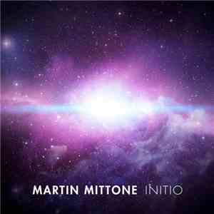 Martin Mittone - Initio album flac