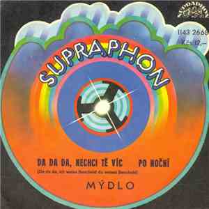 Mýdlo - Da Da Da, Nechci Tě Víc / Po Noční album flac