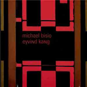 Michael Bisio / Eyvind Kang - MBEK album flac