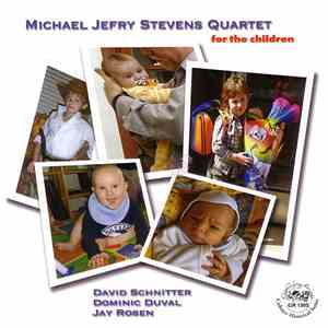 Michael Jefry Stevens Quartet - For The Children album flac