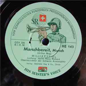 Militär Spiel, Hptm. Hans Richard, Oberinstruktor der Schweiz Armeespiele - Marschbereit / Marche Romande No 3 album flac