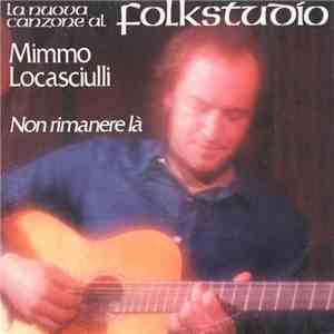 Mimmo Locasciulli - Non Rimanere Là album flac
