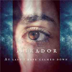 Mirador  - At Last I Have Calmed Down album flac