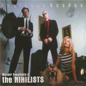 Moimir Papalescu & The Nihilists - Analogue Voodoo album flac