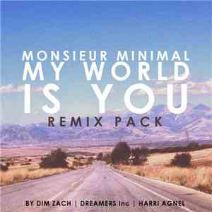 Monsieur Minimal - My World Is You Remix Pack album flac