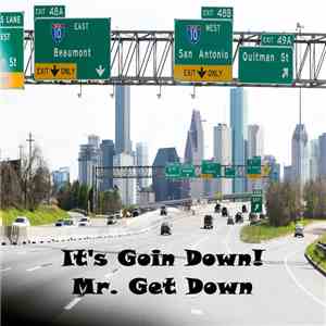 Mr. Get Down - It's Goin' Down! (Mixtape Version) album flac
