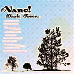 Nano! - Dark Trees album flac