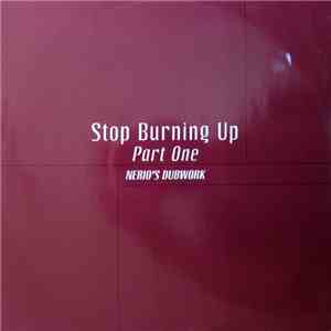 Nerio's Dubwork - Stop Burning Up (Part One) album flac