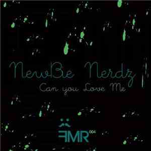 Newbie Nerdz - Can You Love Me EP album flac