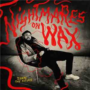 Nightmares On Wax - Shape The Future album flac