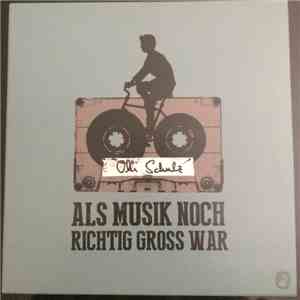 Olli Schulz - Als Musik Noch Richtig Gross War album flac