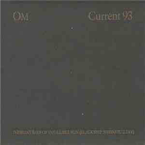 OM  / Current 93 - Inerrant Rays Of Infallible Sun (Blackship Shrinebuilder) album flac
