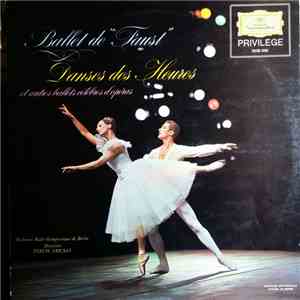 Orchestre Radio-Symphonique De Berlin, Ferenc Fricsay - Ballet De "Faust" - Danses Des Heures Et D'Autres Ballets Célèbres D'Opéras album flac
