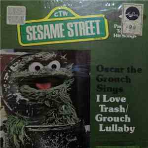 Oscar The Grouch - I Love Trash / The Grouch's Lullaby album flac