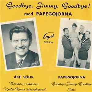 Papegojorna / Åke Söhr - Goodbye, Jimmy, Goodbye / Under Roms Stjärnhimmel album flac
