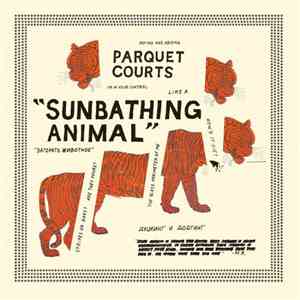 Parquet Courts - Sunbathing Animal album flac