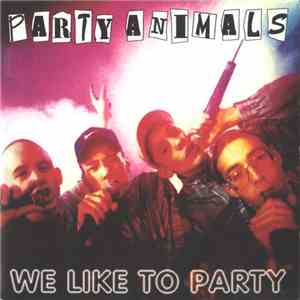 Party Animals - We Like To Party album flac