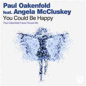 Paul Oakenfold Feat. Angela McCluskey - You Could Be Happy album flac
