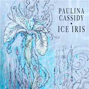 Paulina Cassidy - Ice Iris album flac