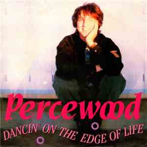 Percewood - Dancin' On The Edge Of Life album flac