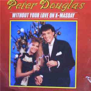 Peter Douglas - Without Your Love On X-masday album flac