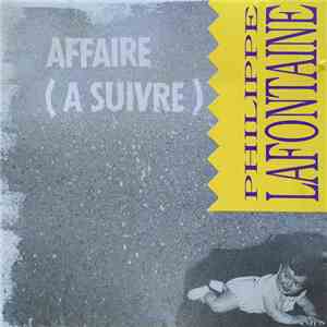 Philippe Lafontaine - Affaire (À Suivre) album flac