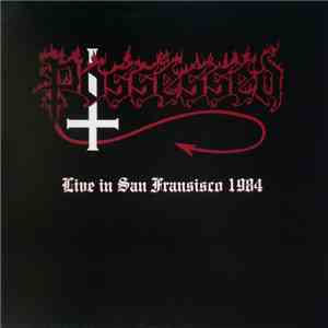 Possessed - Live in San Francisco 1984 album flac