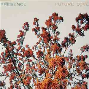Presence - Future Love album flac