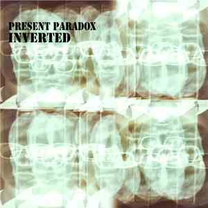 Present Paradox - Inverted album flac