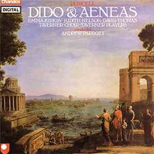 Purcell - Emma Kirkby • Judith Nelson • David Thomas , Taverner Choir • Taverner Players, Andrew Parrott - Dido & Aeneas album flac