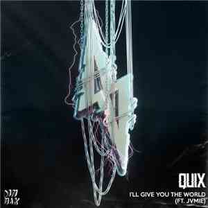 Quix  Ft. Jvmie - I'll Give You The World album flac
