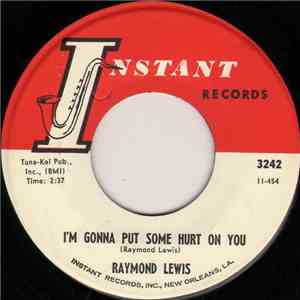 Raymond Lewis - I'm Gonna Put Some Hurt On You / Nine Cents Worth Of Chances album flac