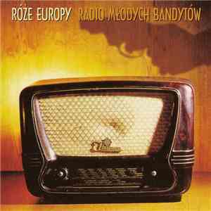 Róże Europy - Radio Młodych Bandytów album flac