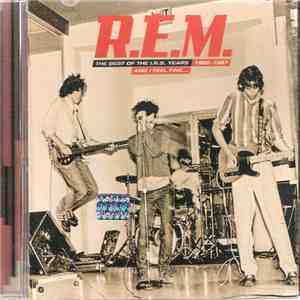 R.E.M. - And I Feel Fine...The Best Of The I.R.S. Years 1982-1987 album flac