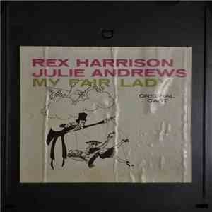 Rex Harrison, Julie Andrews With Stanley Holloway Book And Lyrics By Alan Jay Lerner Music By Frederick Loewe - My Fair Lady (Original Cast) album flac