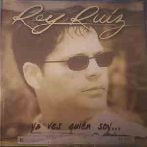 Rey Ruiz - Ya Ves Quien Soy... album flac